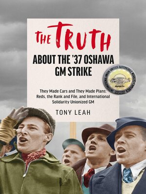 cover image of The Truth About the '37 Oshawa GM Strike
